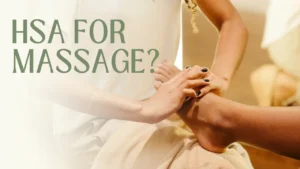 Can You Use HSA for Massage?