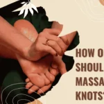 How Often Should I Get a Massage for Knots